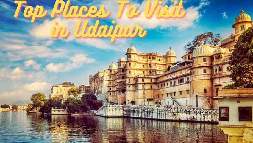 Places To Visit in Udaipur